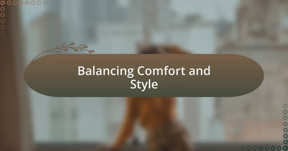 Balancing Comfort and Style