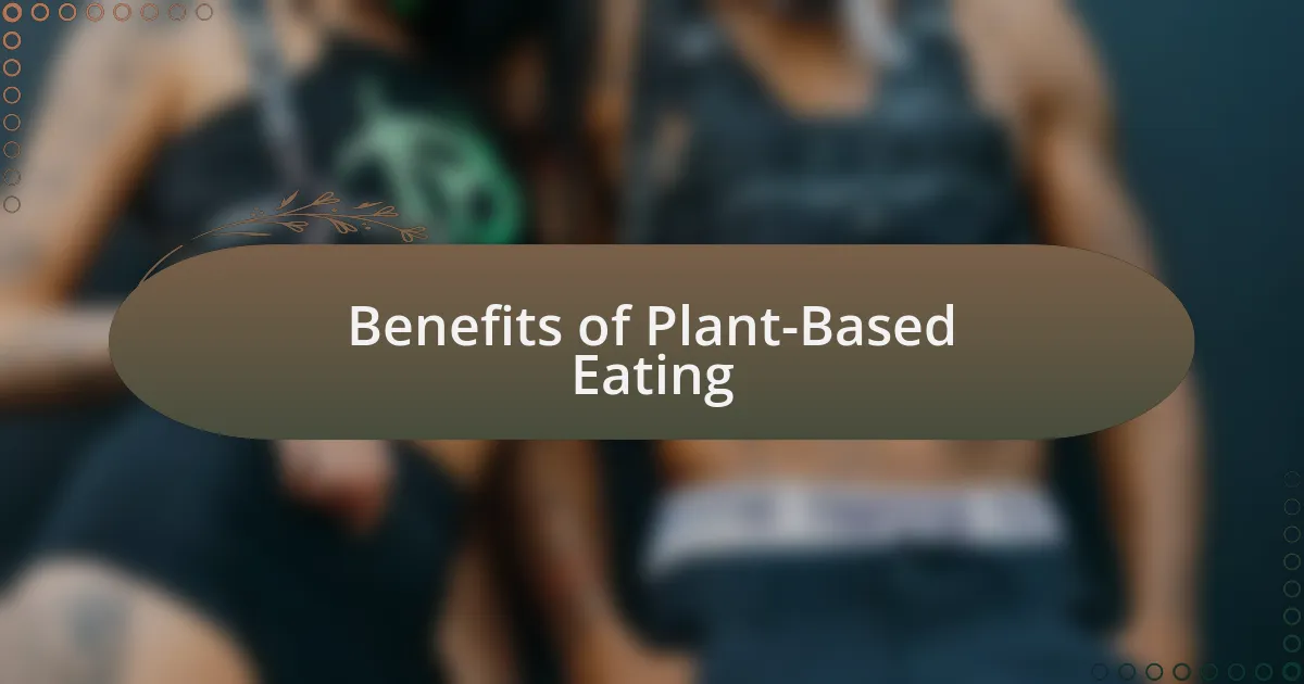 Benefits of Plant-Based Eating