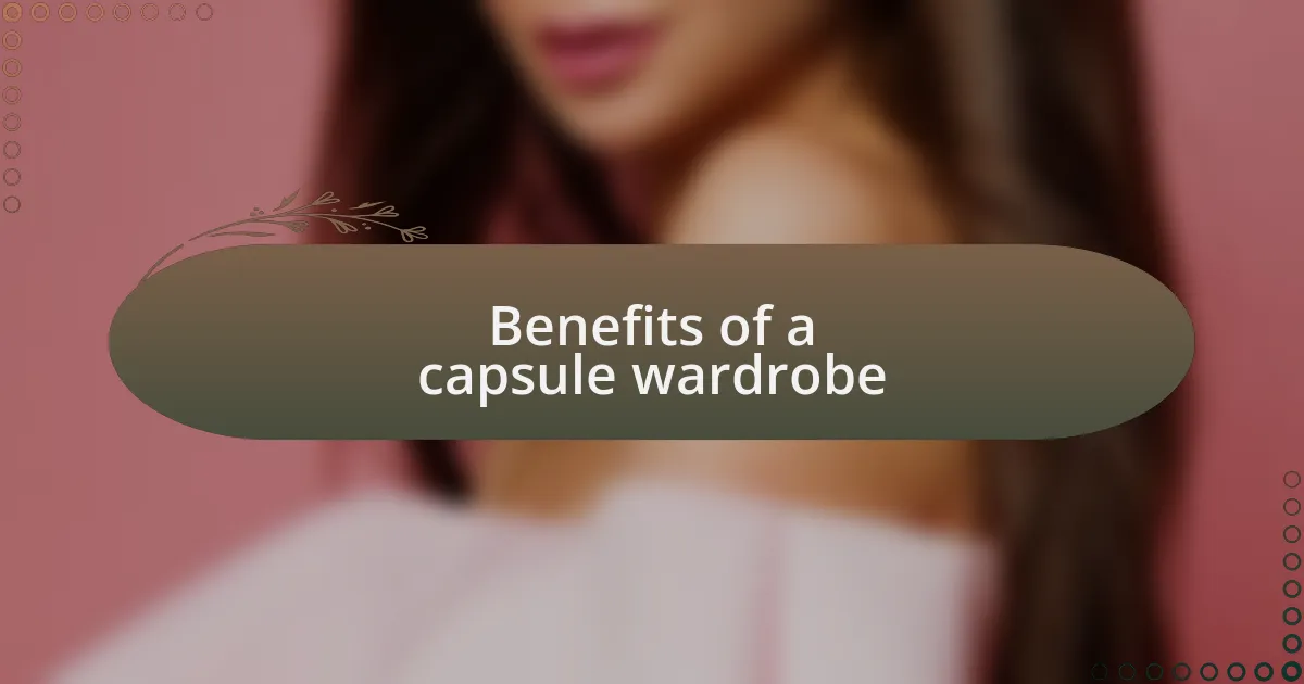 Benefits of a capsule wardrobe