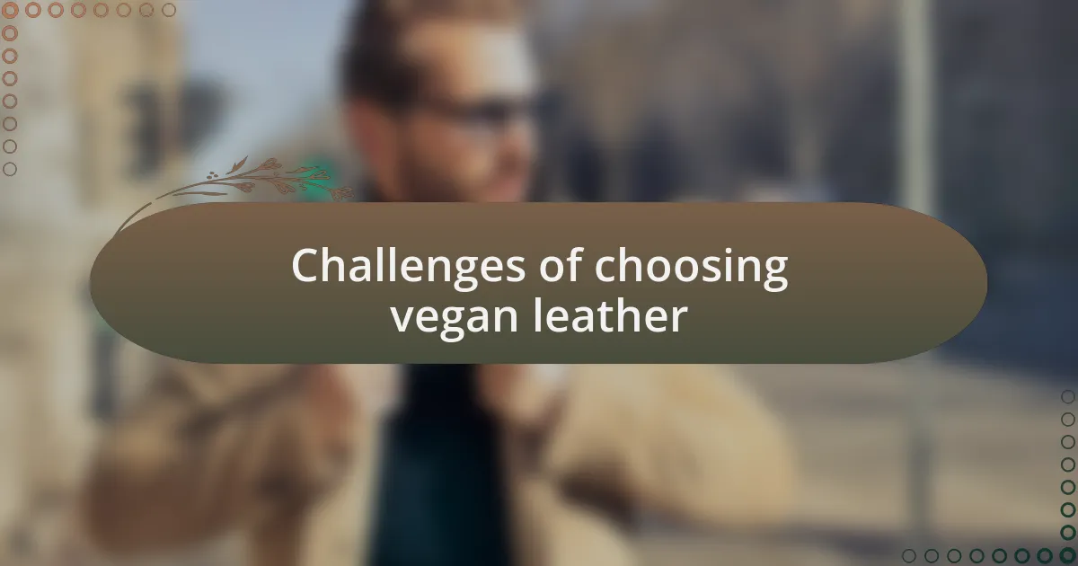 Challenges of choosing vegan leather