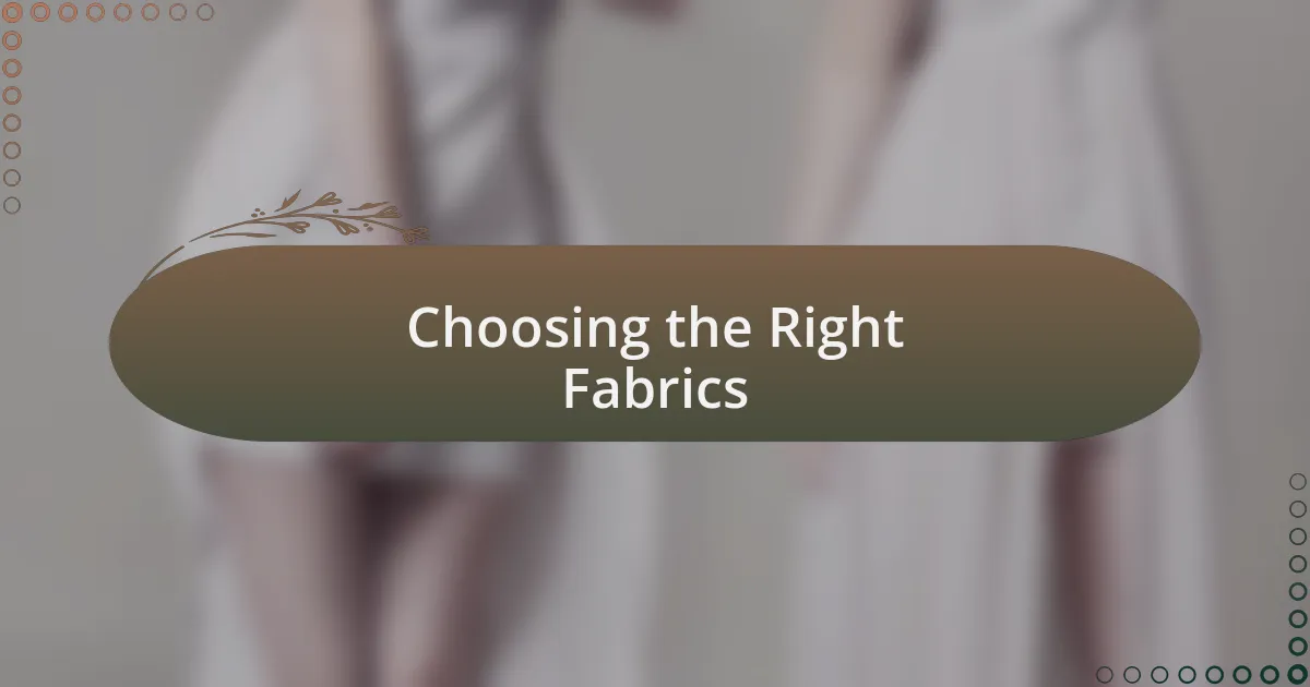 Choosing the Right Fabrics