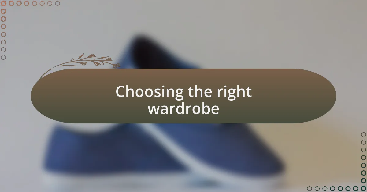 Choosing the right wardrobe
