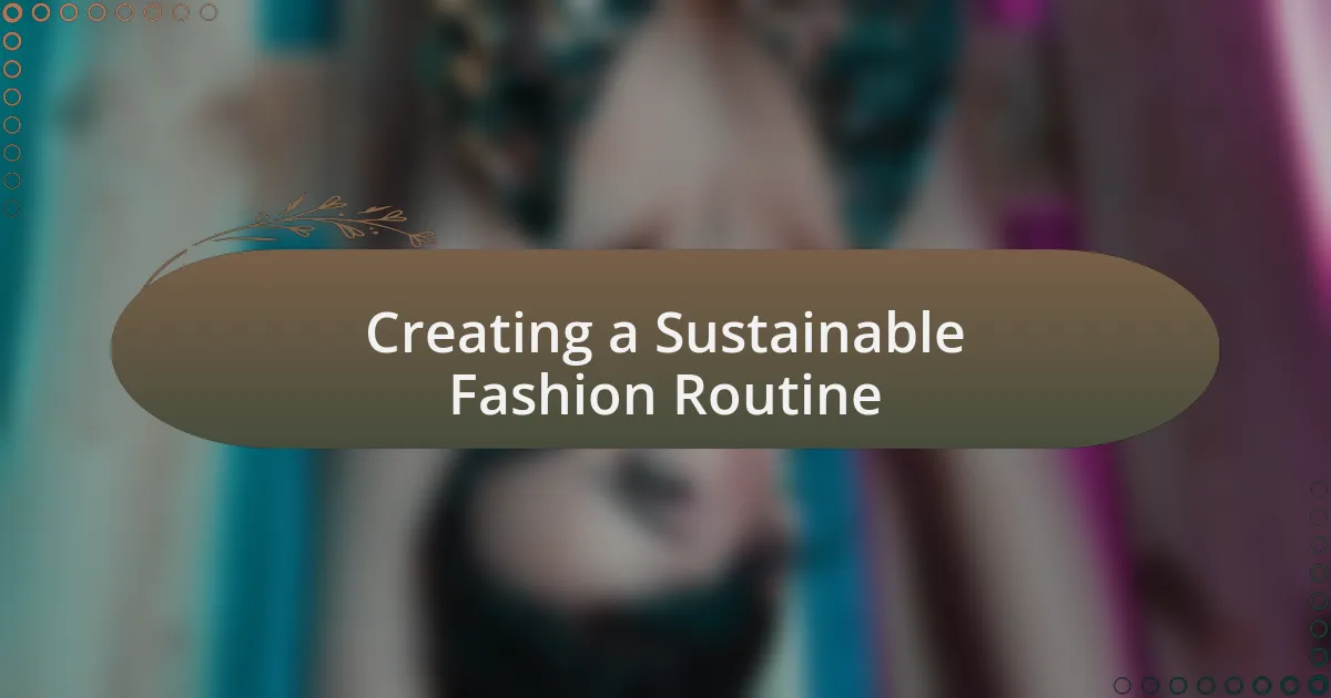 Creating a Sustainable Fashion Routine