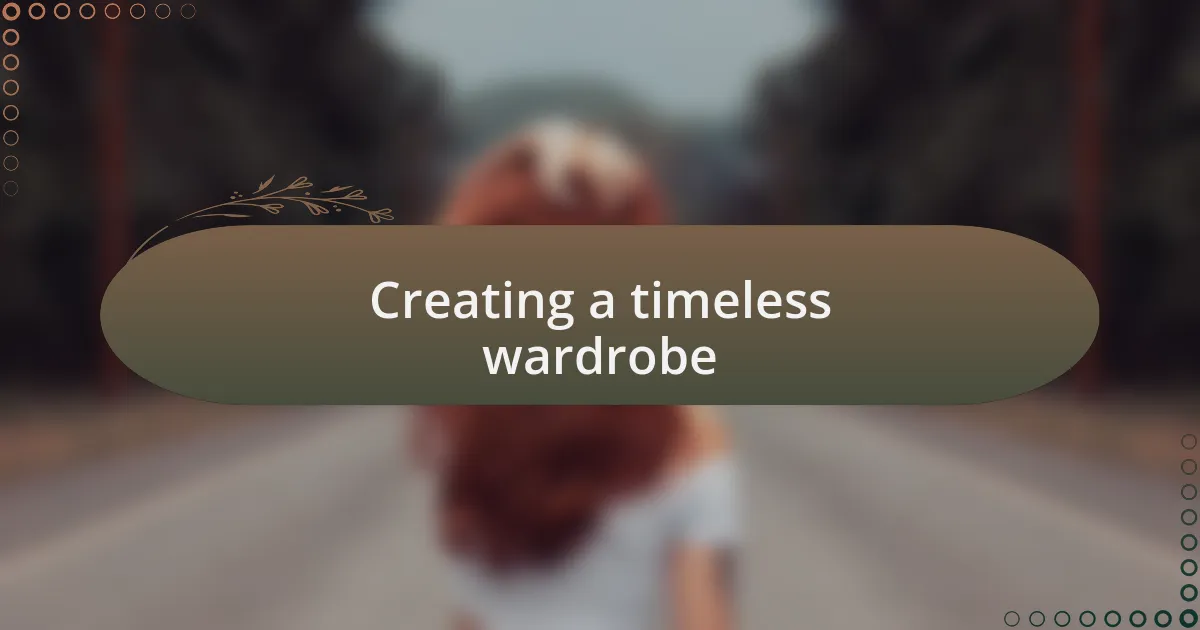 Creating a timeless wardrobe