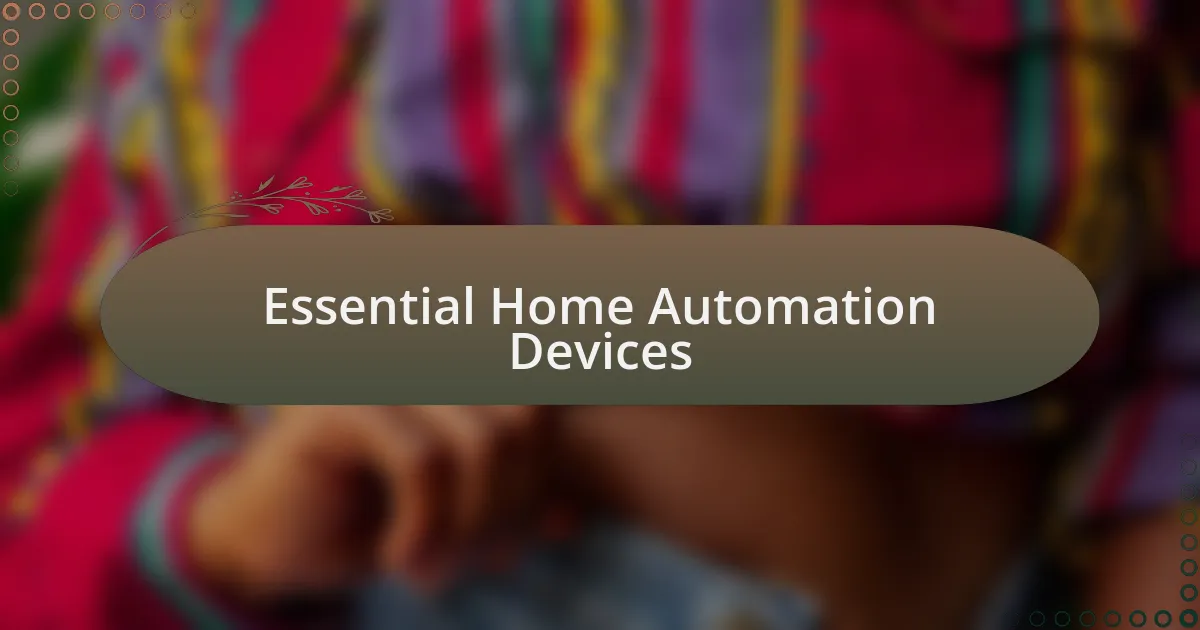 Essential Home Automation Devices
