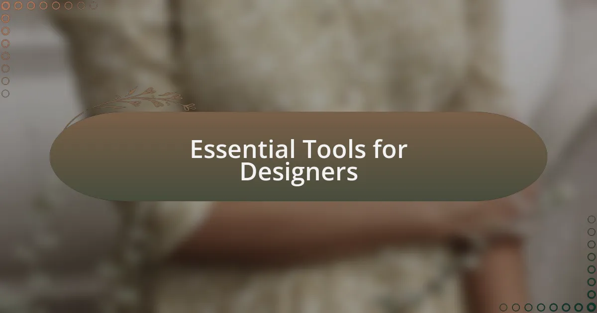 Essential Tools for Designers