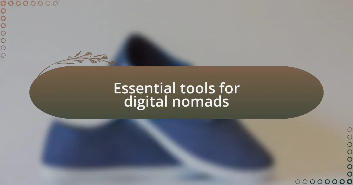 Essential tools for digital nomads