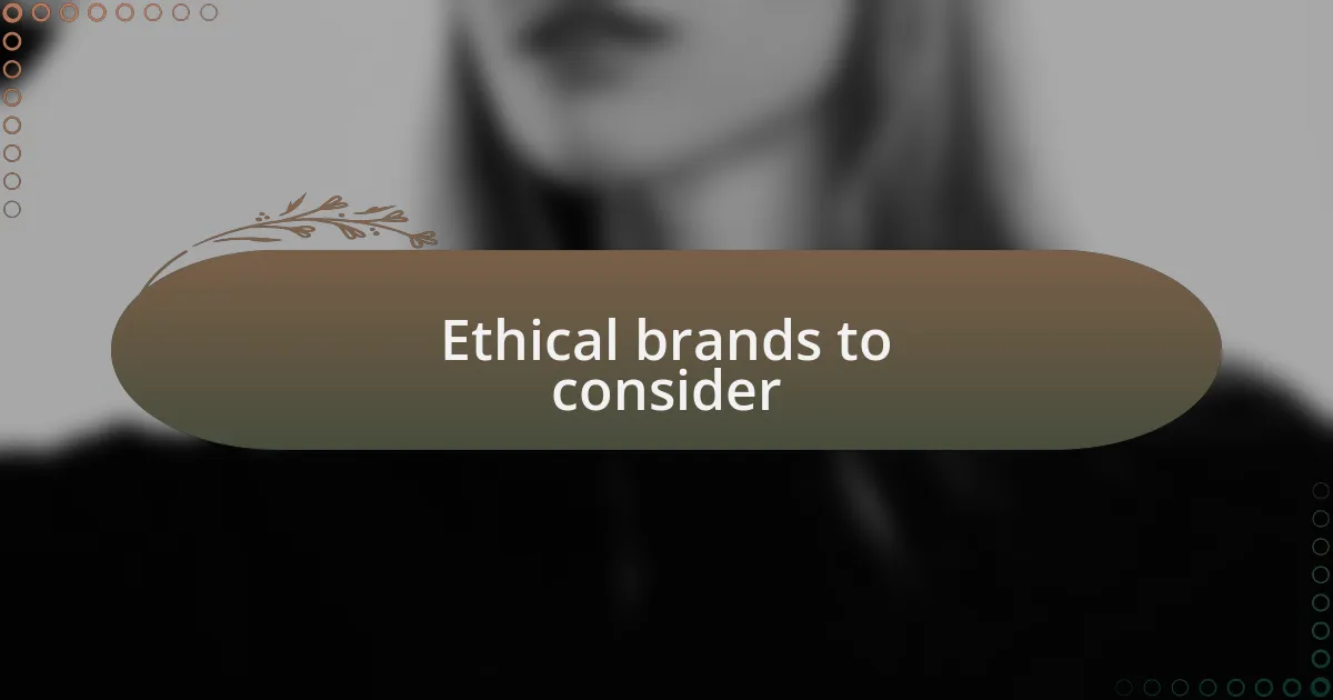 Ethical brands to consider