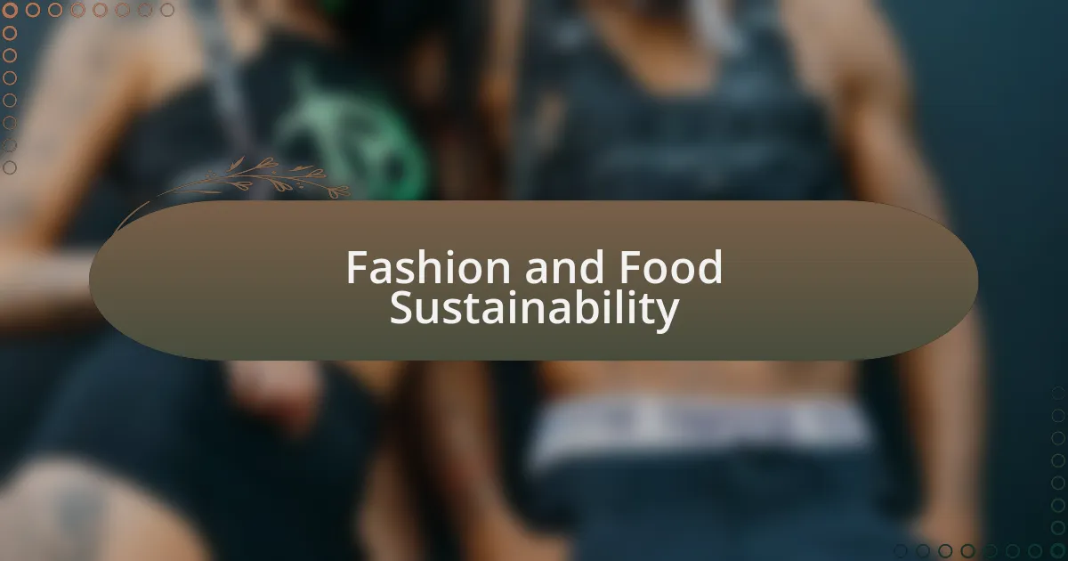 Fashion and Food Sustainability