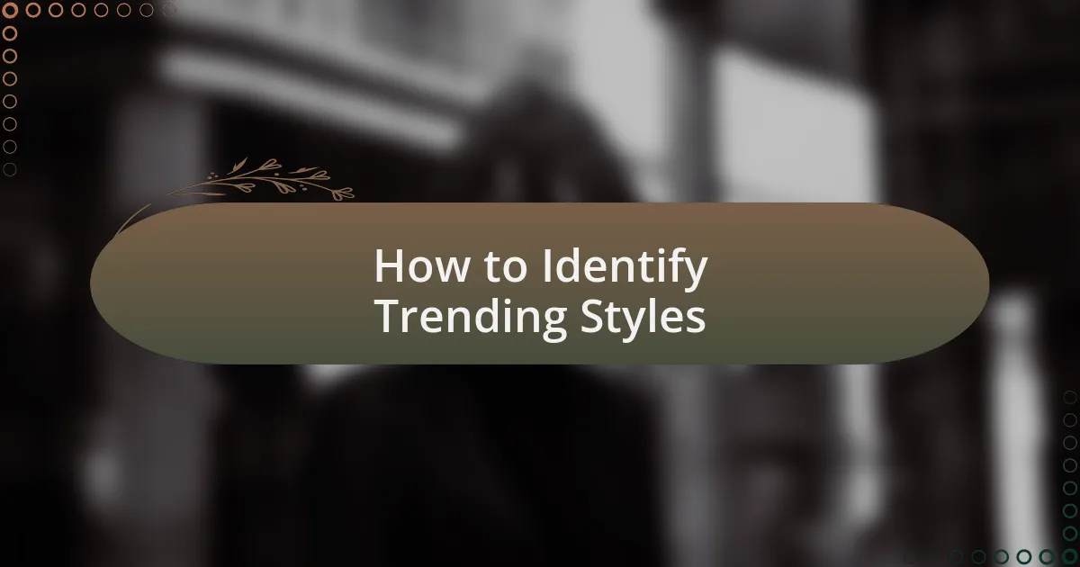 How to Identify Trending Styles