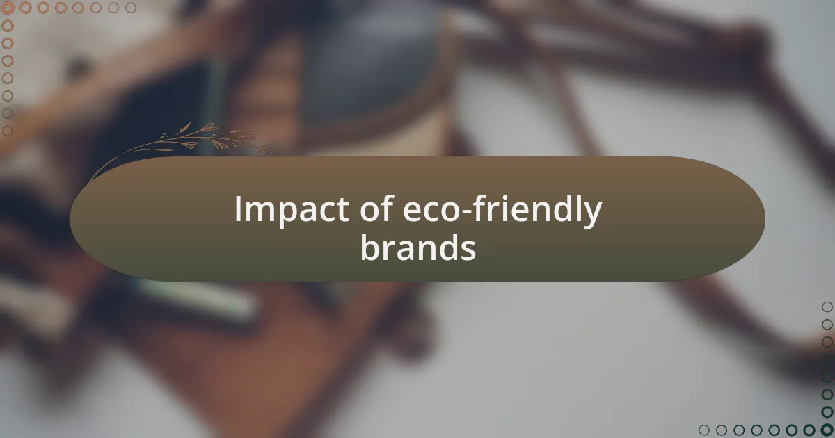 Impact of eco-friendly brands