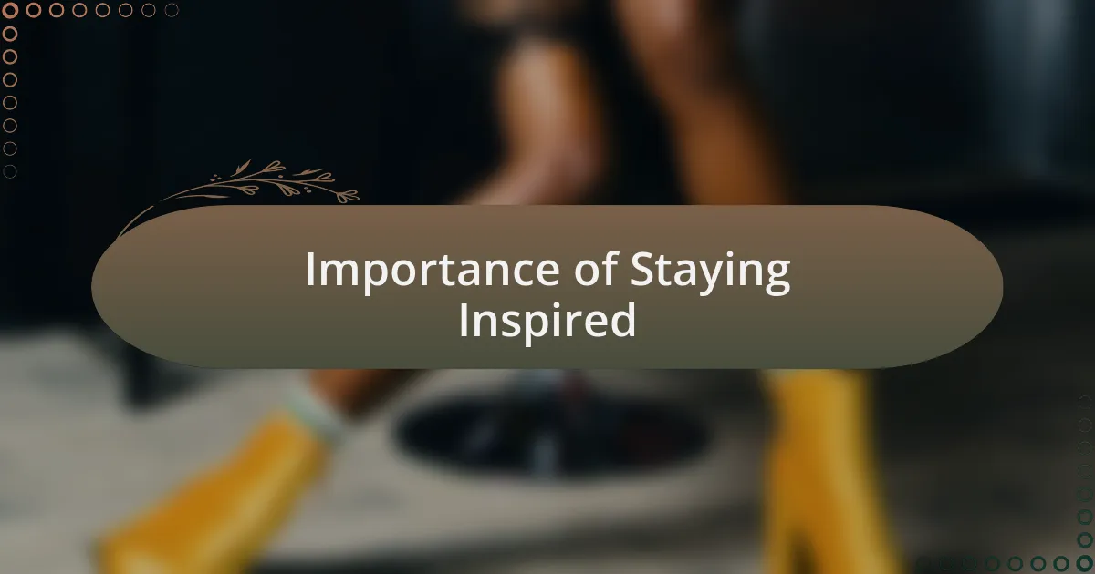 Importance of Staying Inspired