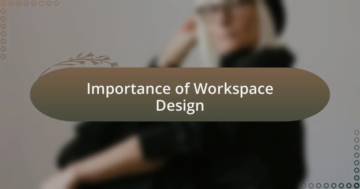 Importance of Workspace Design