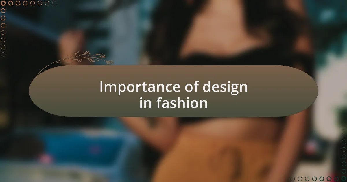 Importance of design in fashion
