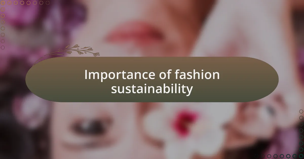 Importance of fashion sustainability