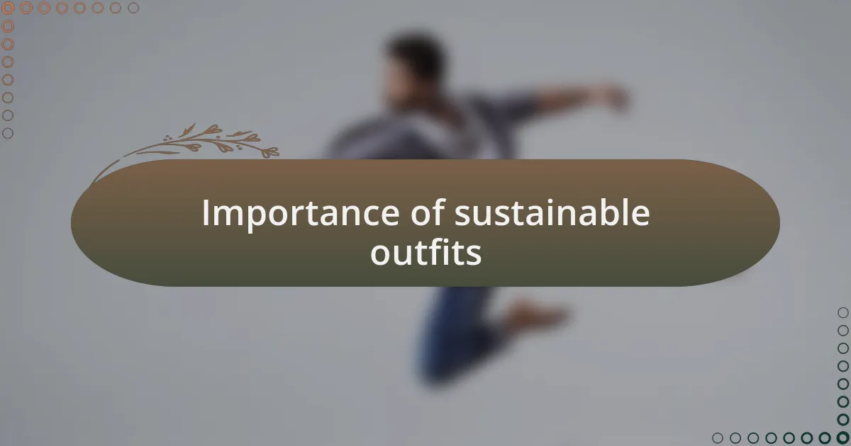 Importance of sustainable outfits