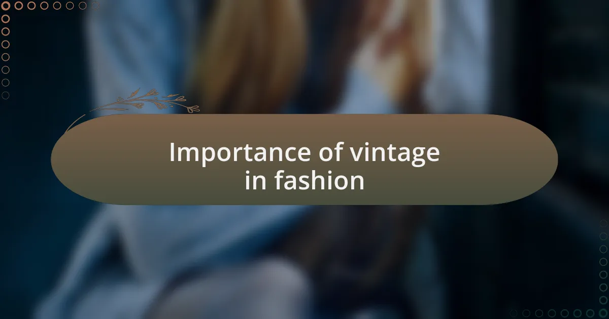 Importance of vintage in fashion