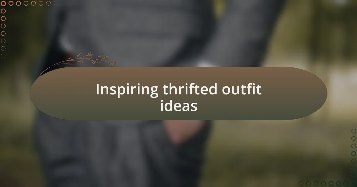Inspiring thrifted outfit ideas