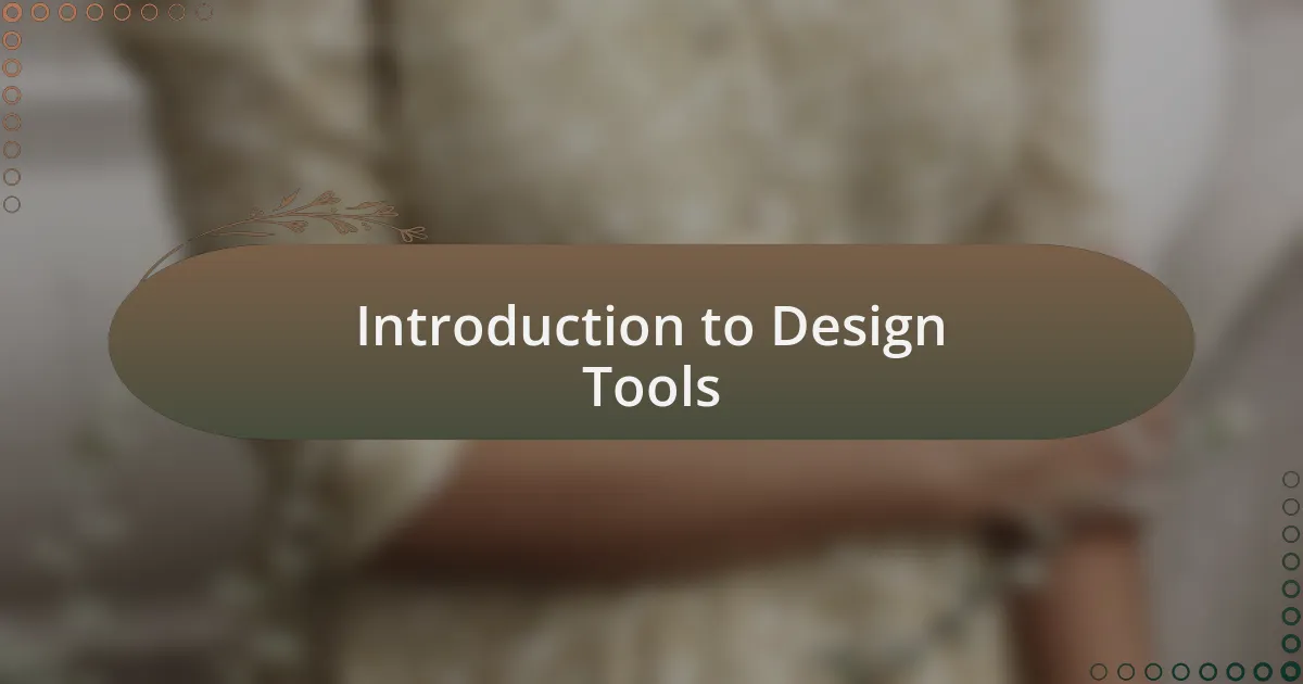 Introduction to Design Tools