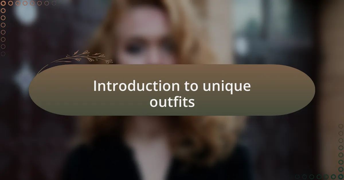 Introduction to unique outfits