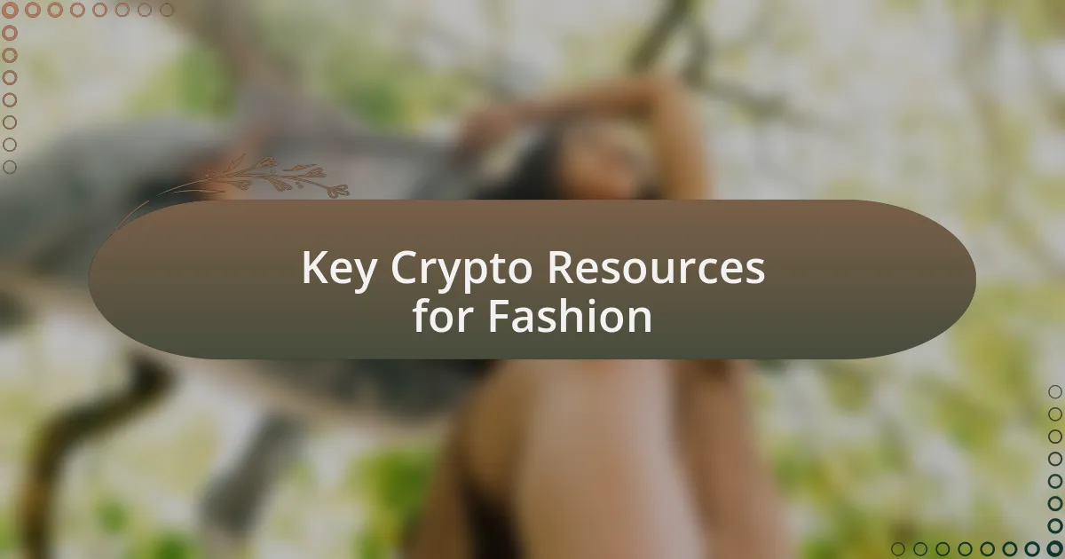 Key Crypto Resources for Fashion