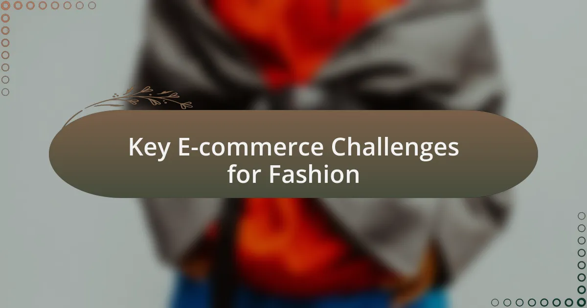 Key E-commerce Challenges for Fashion