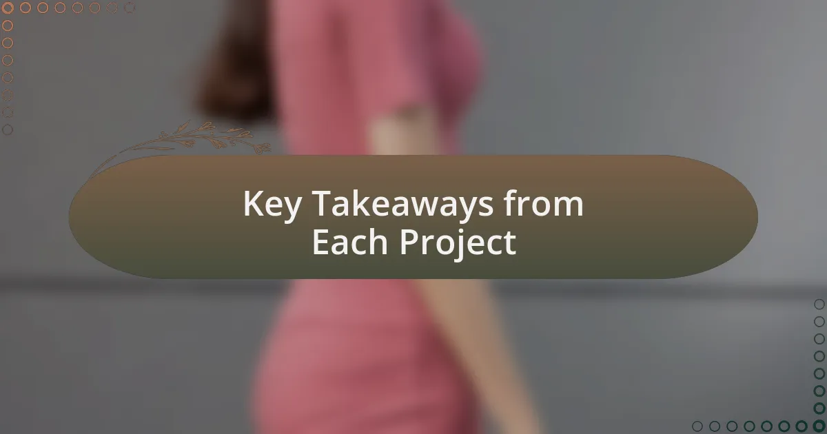 Key Takeaways from Each Project