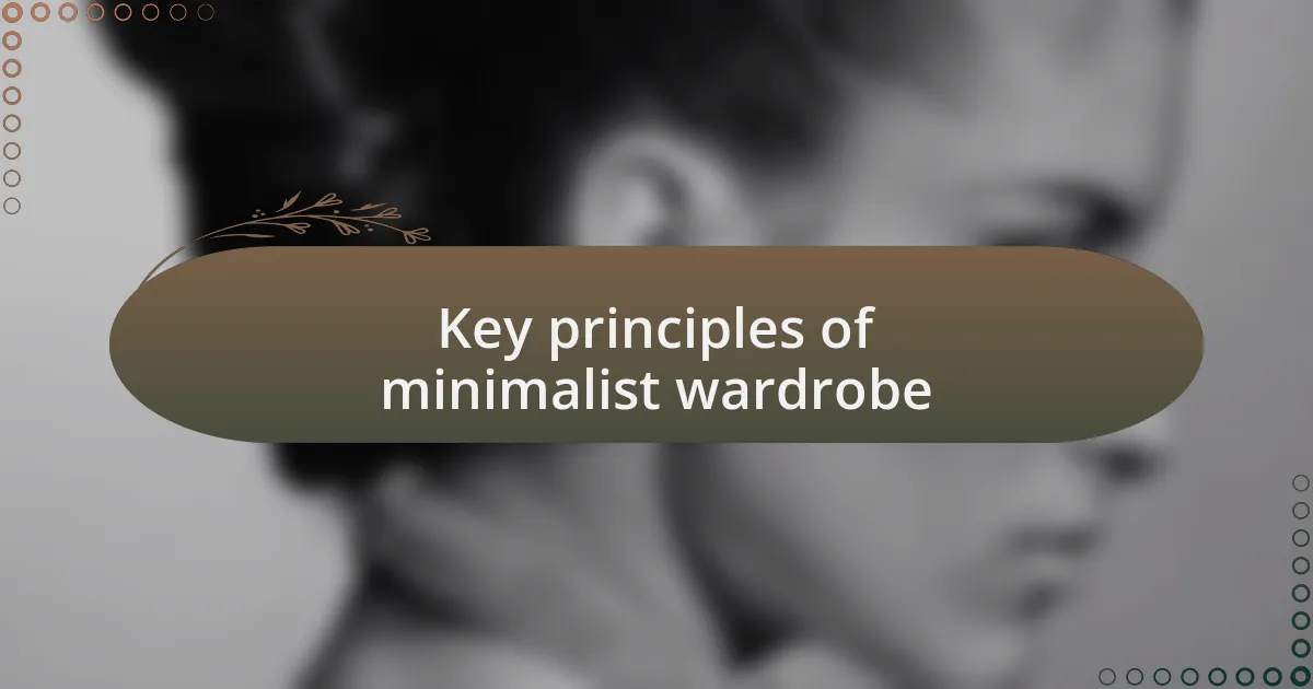 Key principles of minimalist wardrobe