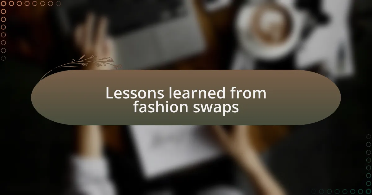 Lessons learned from fashion swaps