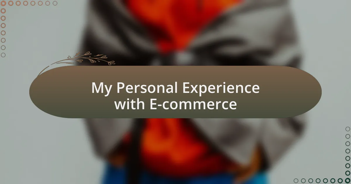 My Personal Experience with E-commerce