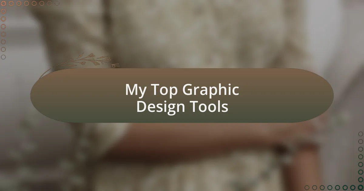 My Top Graphic Design Tools