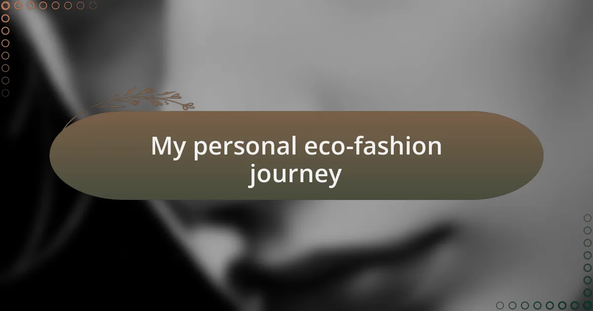 My personal eco-fashion journey