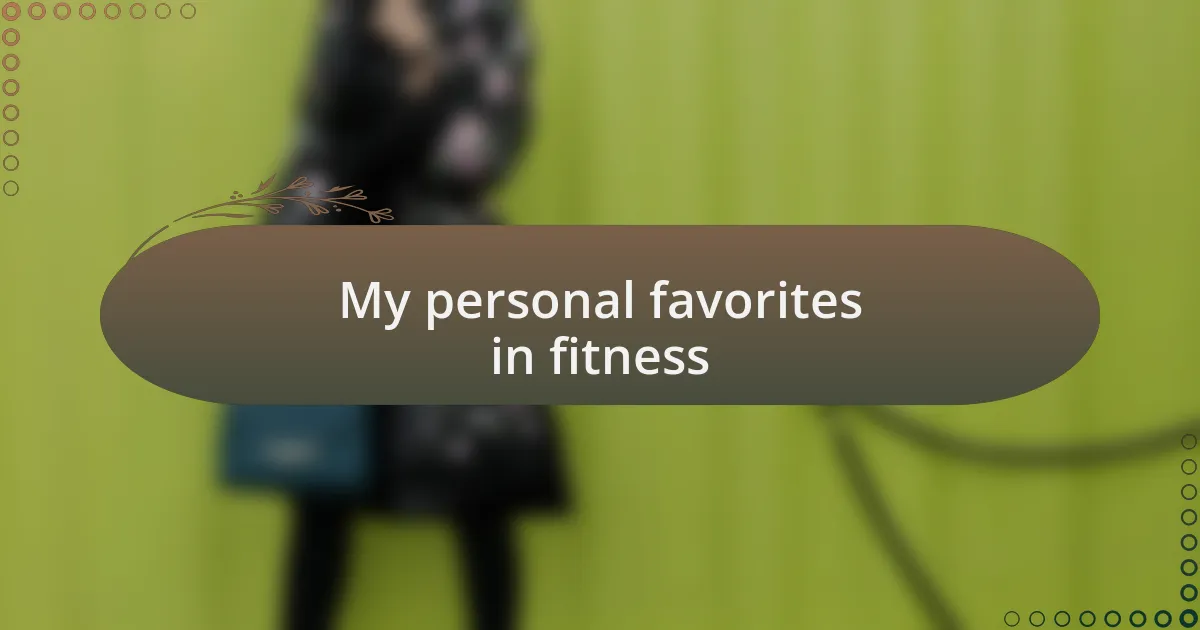 My personal favorites in fitness