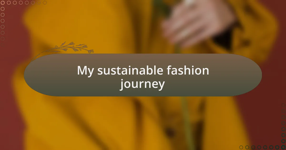 My sustainable fashion journey