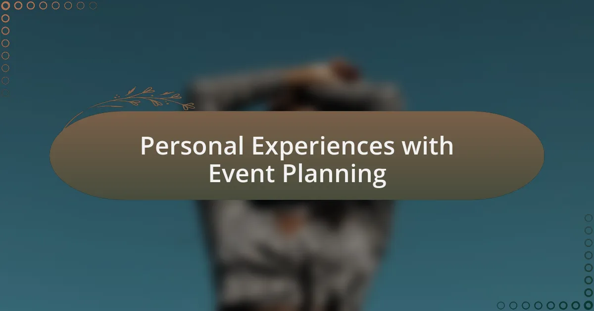 Personal Experiences with Event Planning