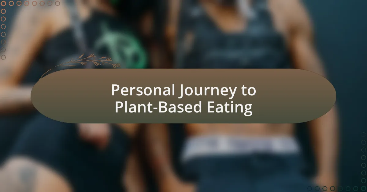 Personal Journey to Plant-Based Eating