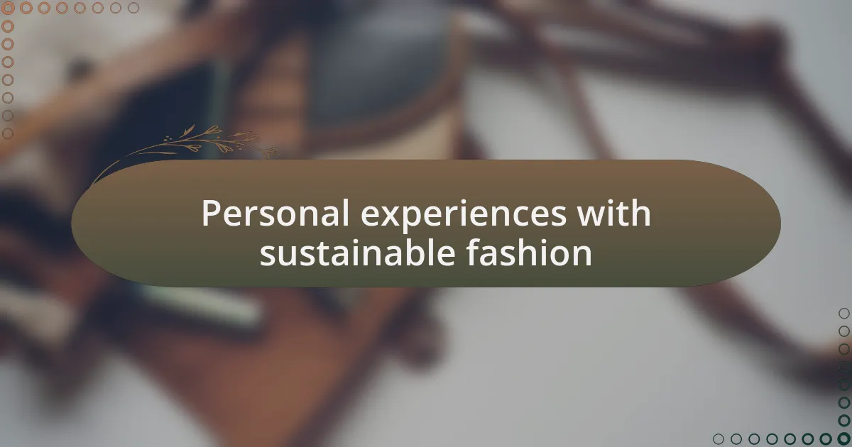 Personal experiences with sustainable fashion