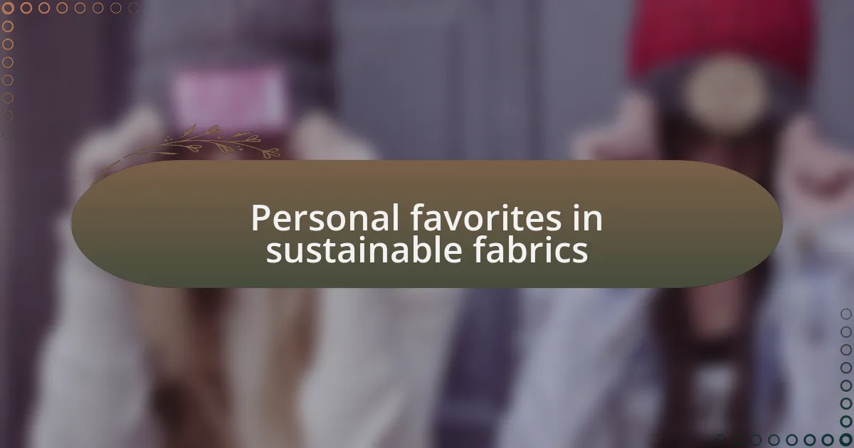 Personal favorites in sustainable fabrics
