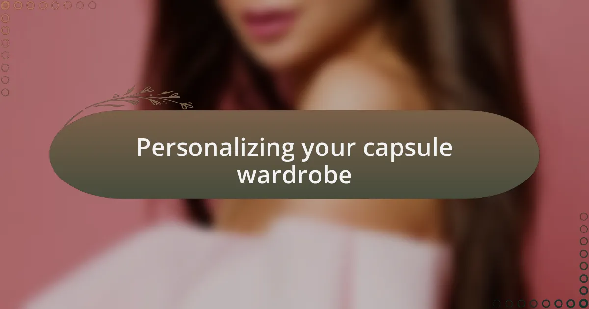 Personalizing your capsule wardrobe