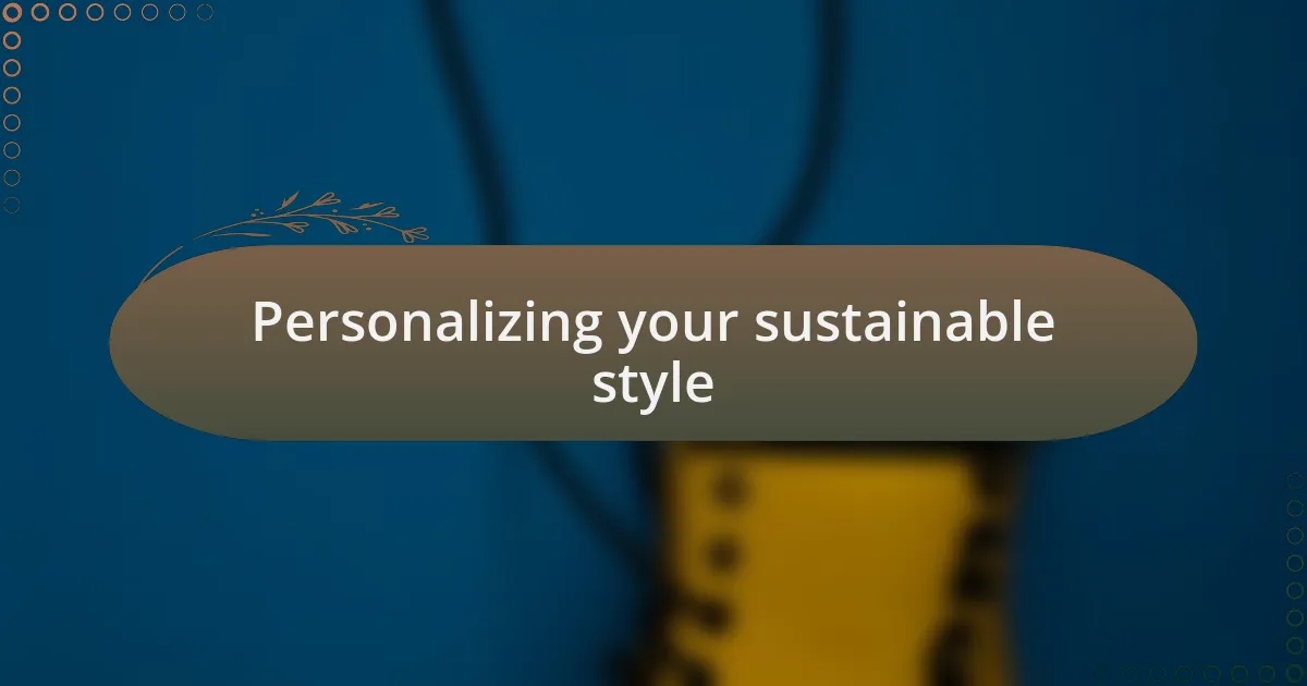 Personalizing your sustainable style