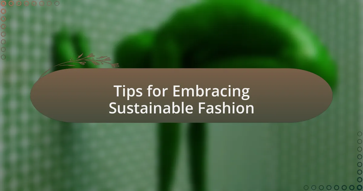 Tips for Embracing Sustainable Fashion
