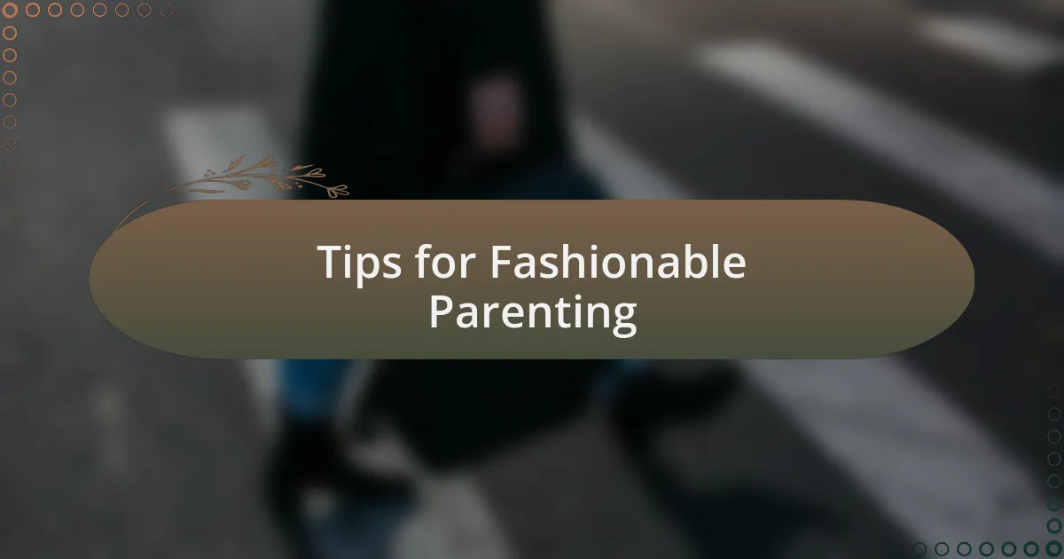 Tips for Fashionable Parenting