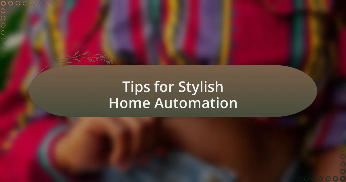 Tips for Stylish Home Automation
