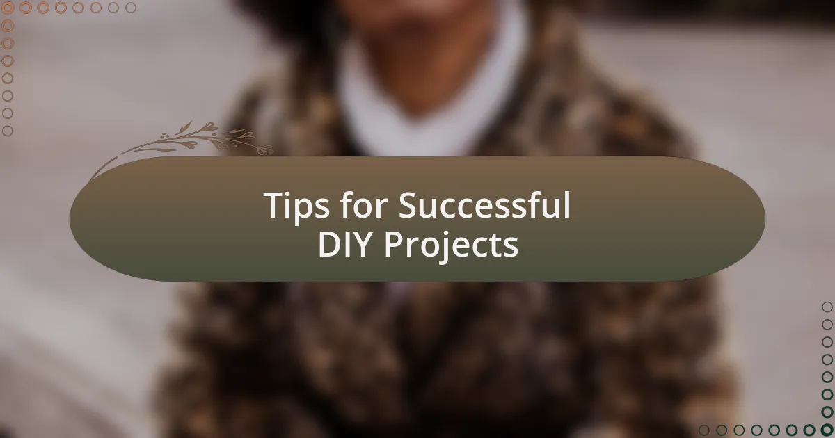 Tips for Successful DIY Projects