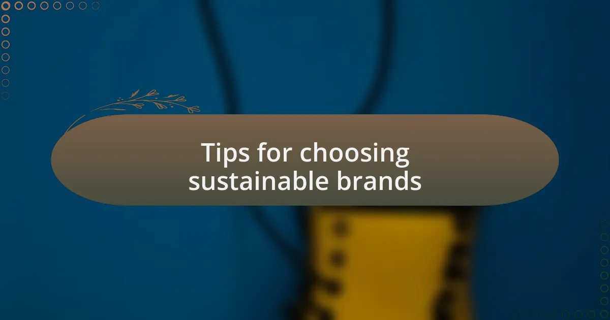 Tips for choosing sustainable brands