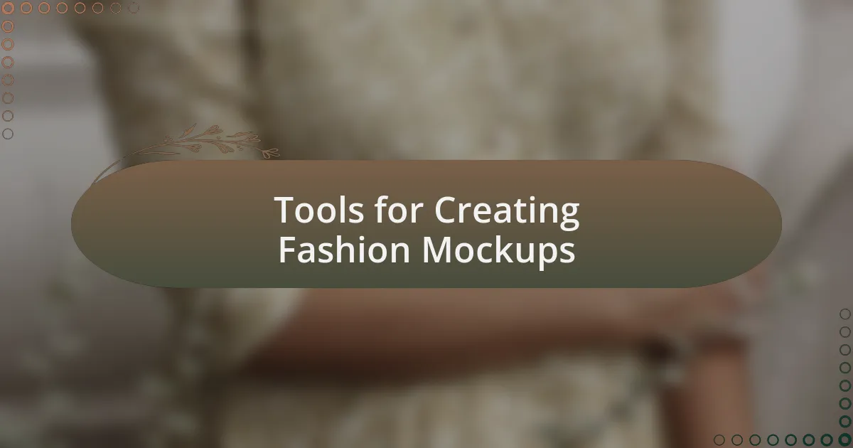 Tools for Creating Fashion Mockups