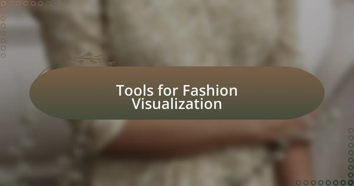 Tools for Fashion Visualization