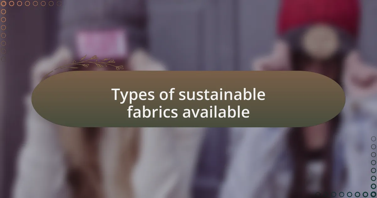 Types of sustainable fabrics available