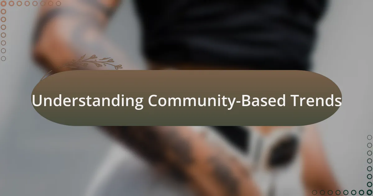 Understanding Community-Based Trends