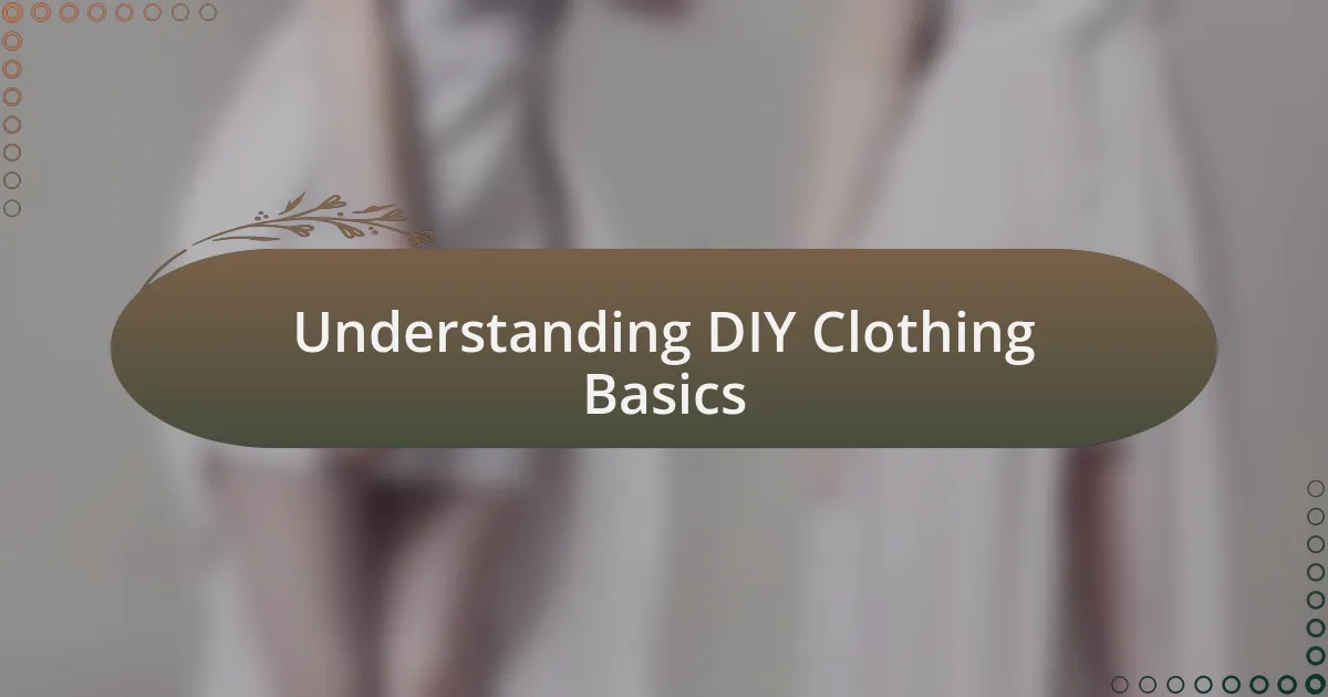 Understanding DIY Clothing Basics